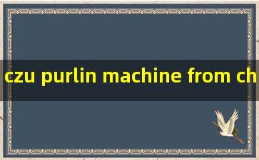 czu purlin machine from china manufacturer